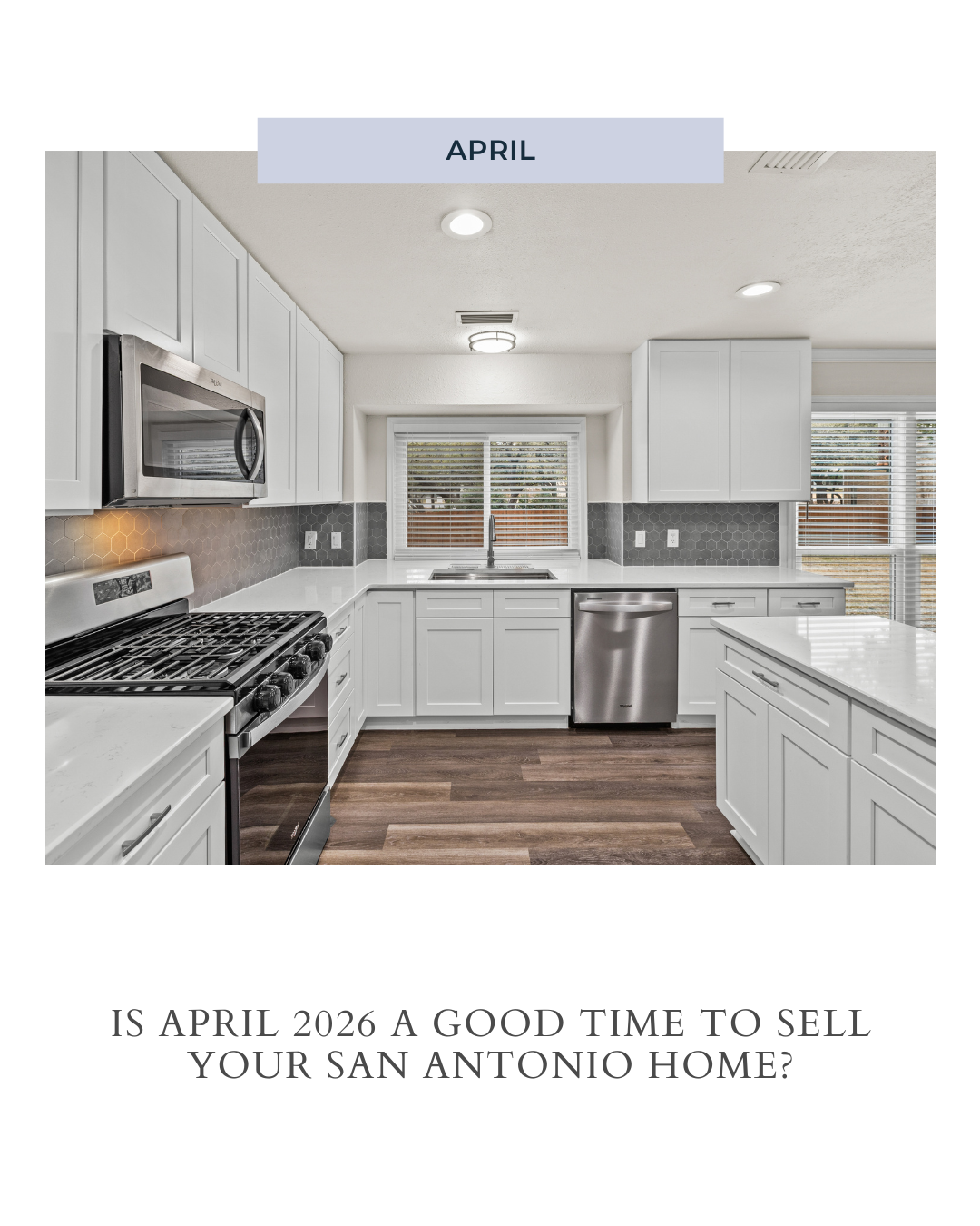 Is April 2026 a Good Time To Sell Your San Antonio Home? header image.