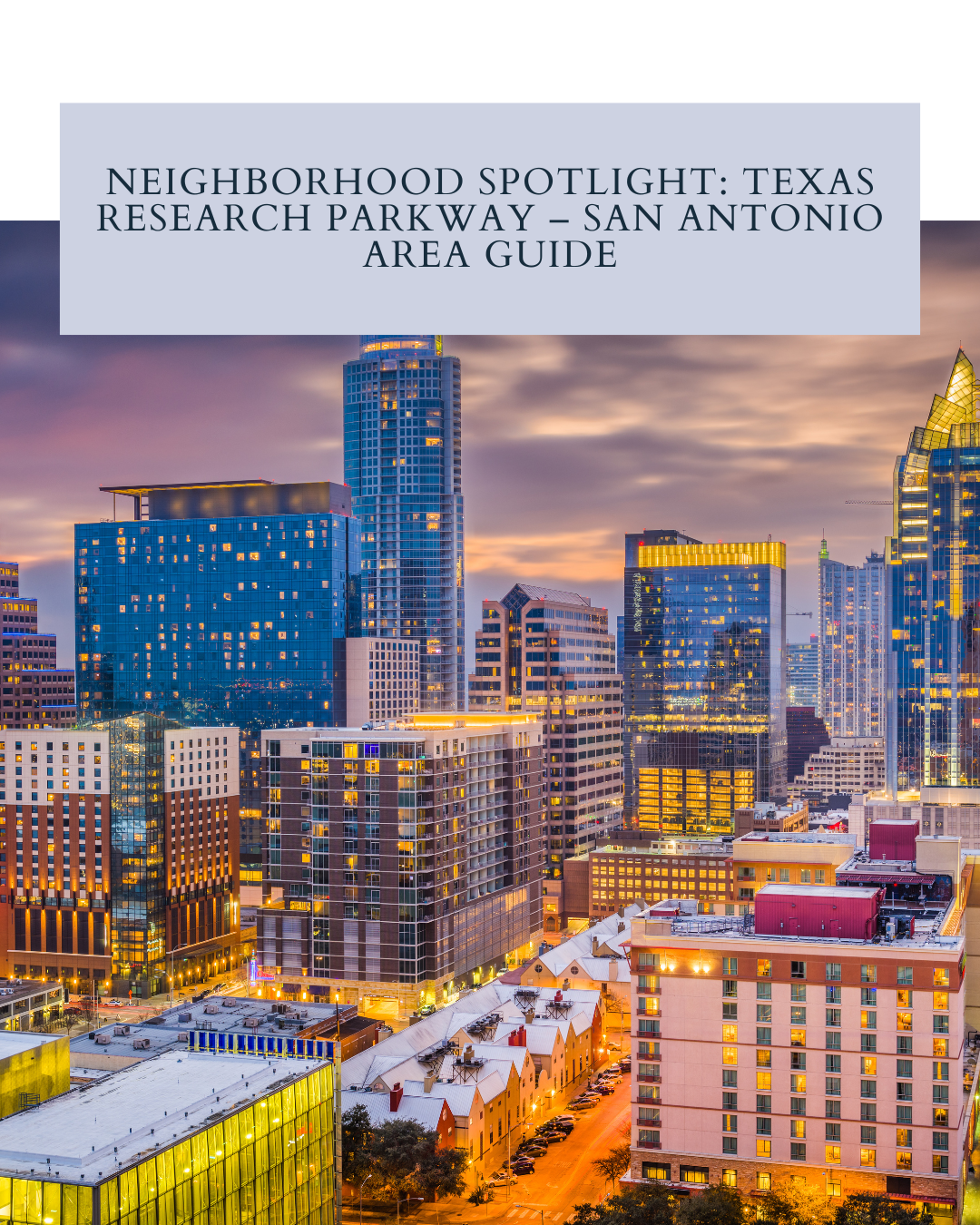 Neighborhood Spotlight: Texas Research Parkway – San Antonio Area Guide header image.