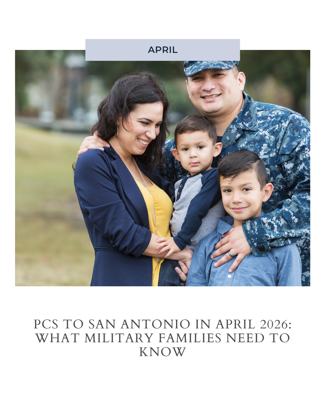 PCS to San Antonio in April 2026: What Military Families Need to Know header image.