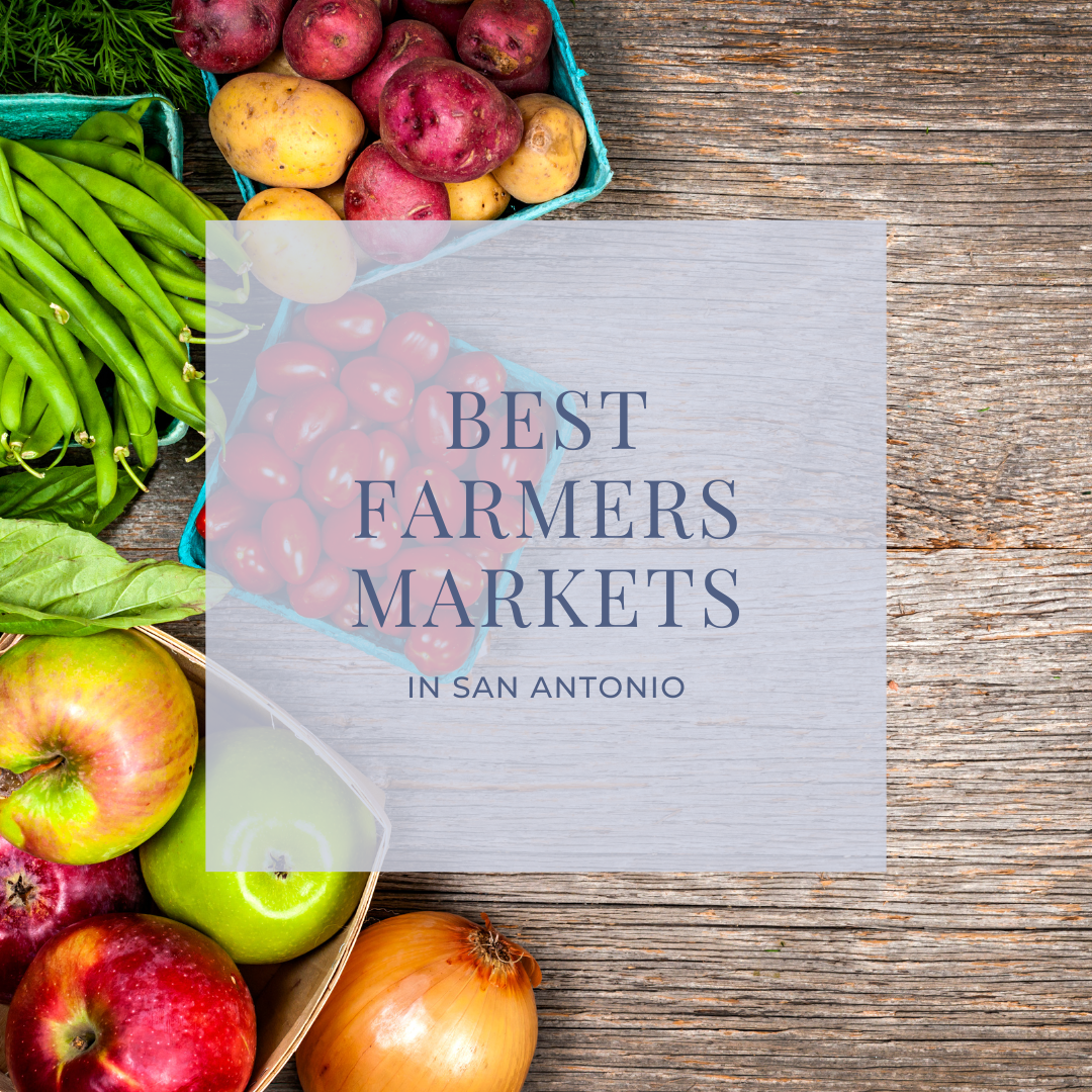 The Best Farmers Markets in San Antonio, Texas header image.