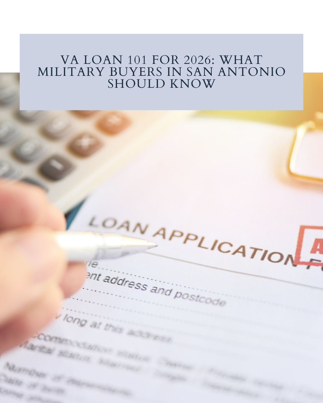 VA Loan 101 for 2026: What Military Buyers in San Antonio Should Know header image.