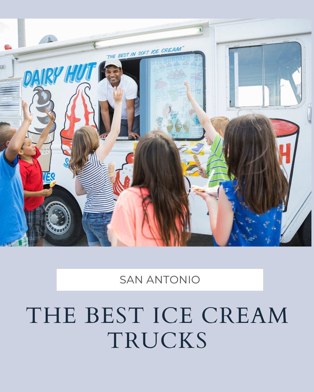 The Best Ice Cream Trucks in San Antonio header image.