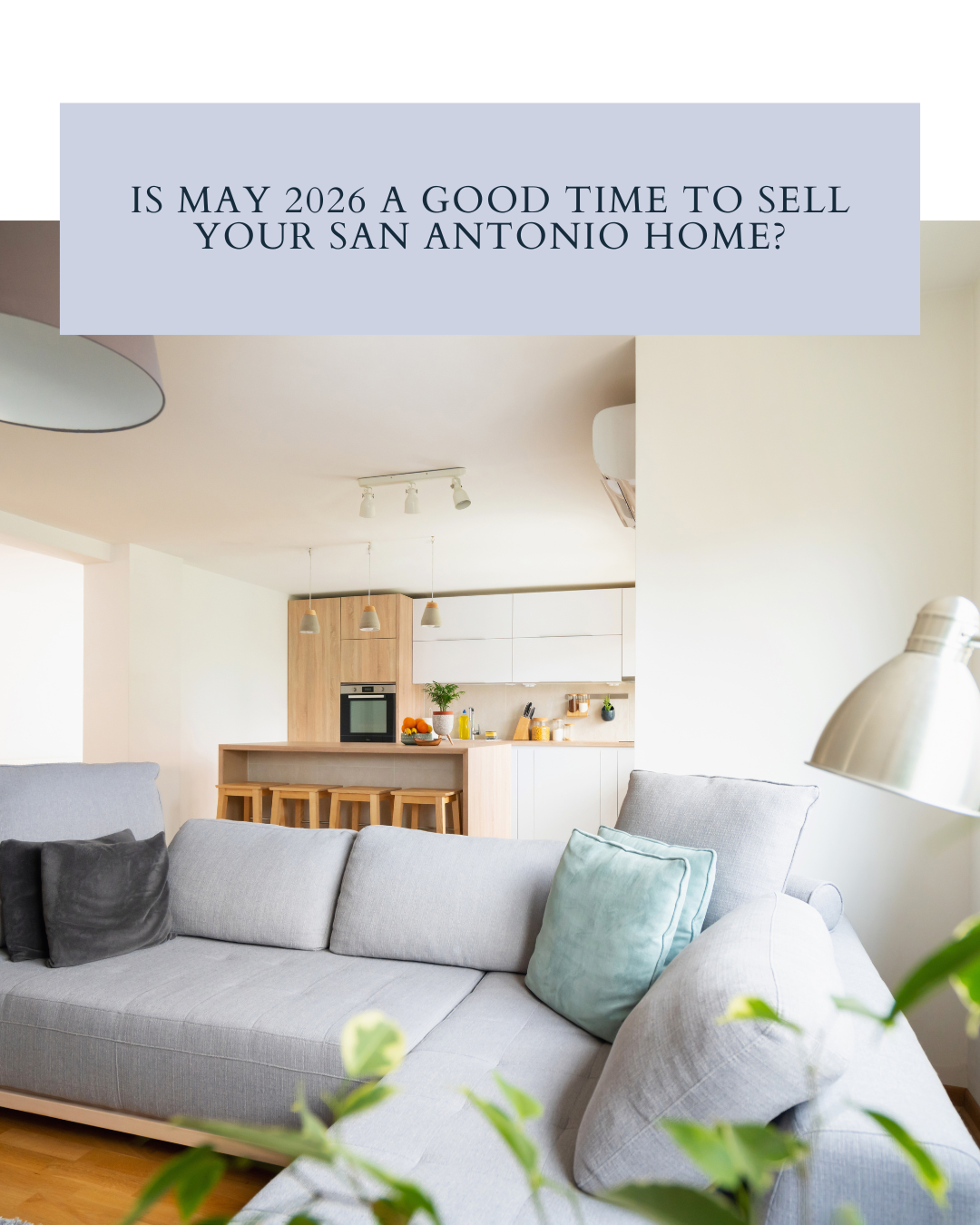 Is May 2026 a Good Time To Sell Your San Antonio Home? header image.