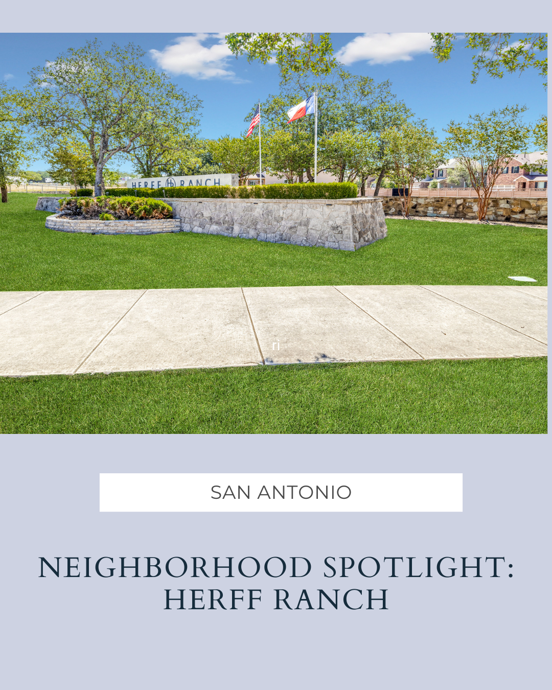 Neighborhood Spotlight: Herff Ranch – San Antonio Area Guide header image.