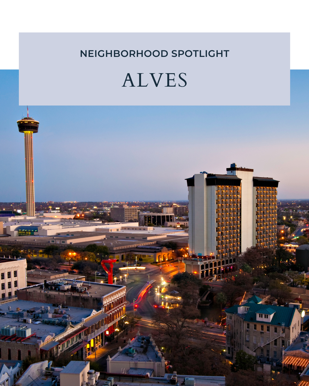 Neighborhood Spotlight: Alves – A Hidden Gem in San Antonio header image.