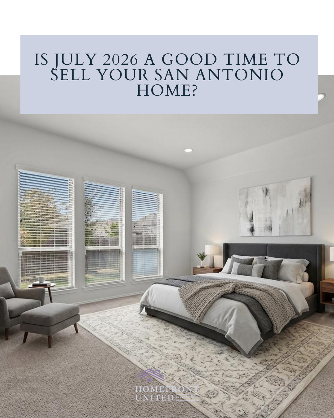 Is July 2026 a Good Time to Sell Your San Antonio Home? header image.
