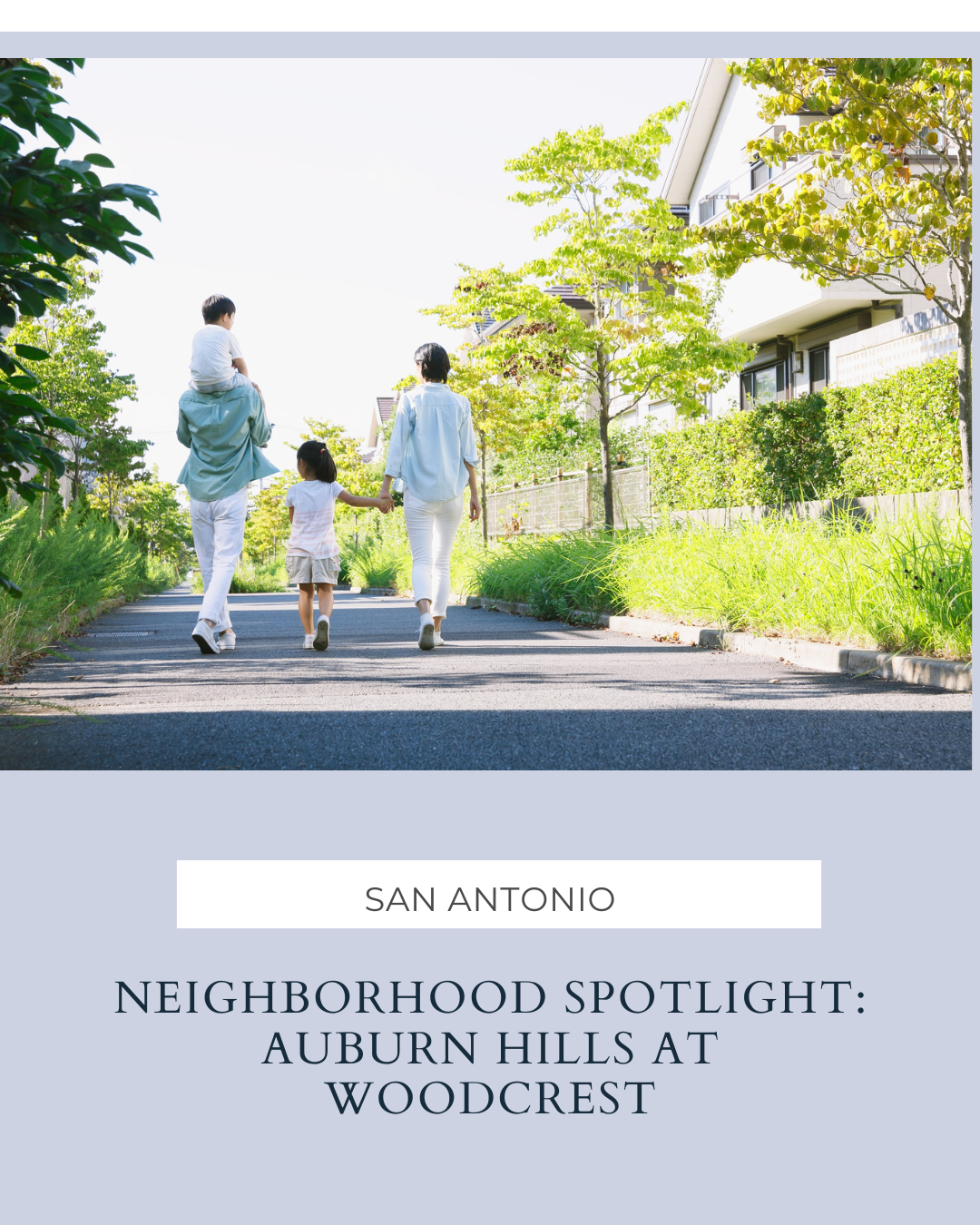 Neighborhood Spotlight: Auburn Hills at Woodcrest — A Hidden Gem in San Antonio header image.