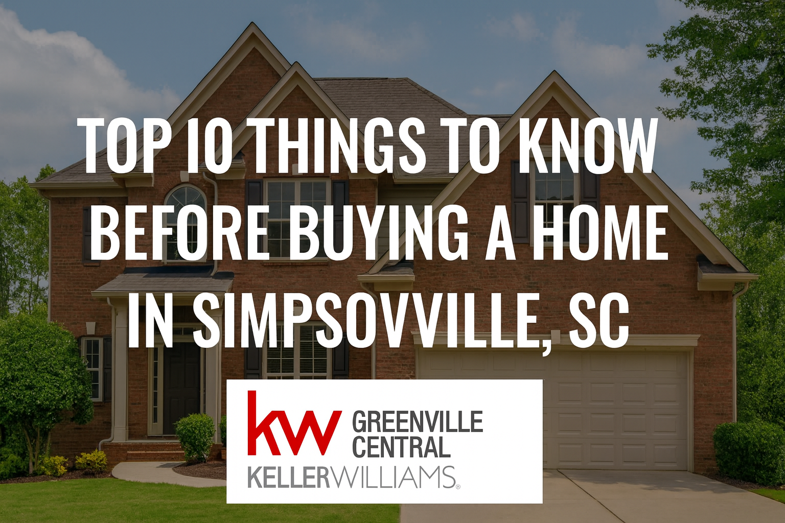 Top 10 Things to Know Before Buying a Home in Simpsonville, SC header image.