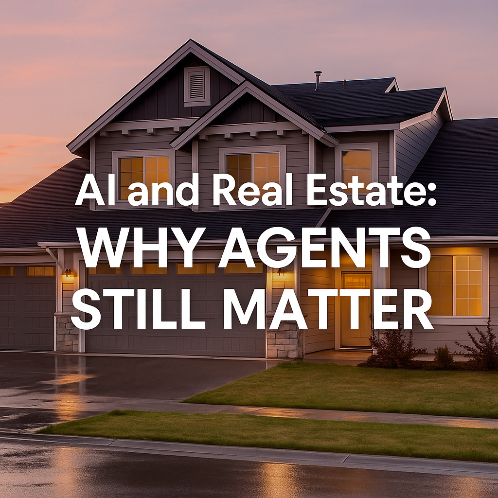🏠 AI and Real Estate: Why Agents Still Matter More Than Ever header image.