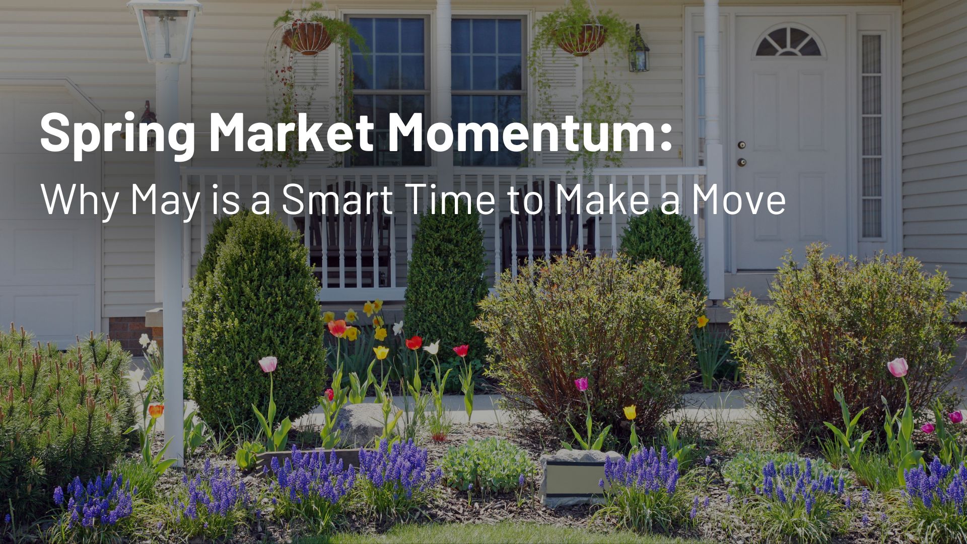 Why May is a Smart Time to Make a Move