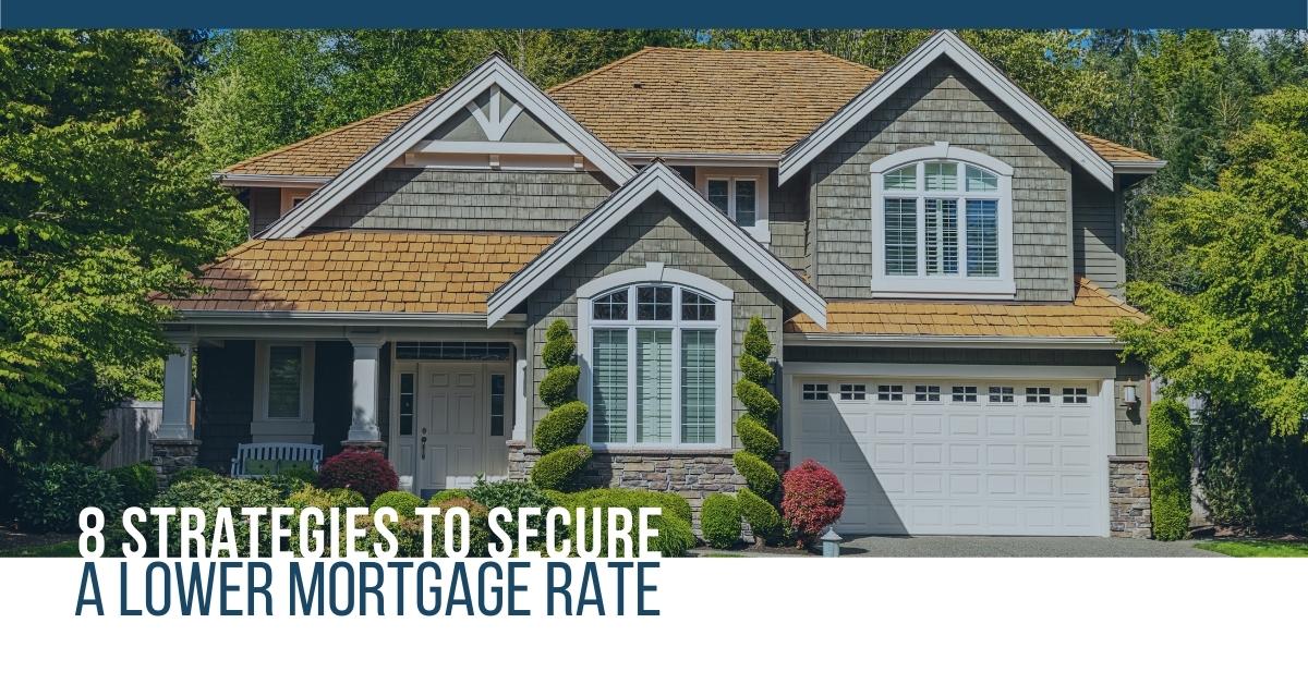 Luxury Home 8 Strategies to Secure a Mortgage