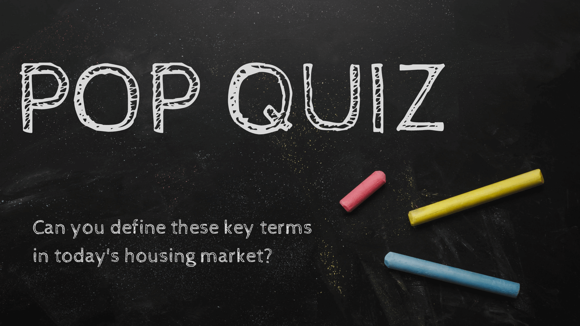 Chalk Board with a Pop Quiz and chalk