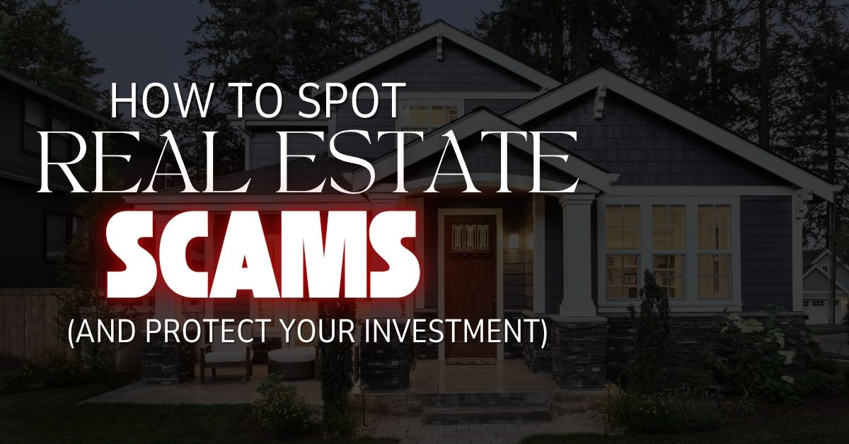How to Spot Real Estate Scams- and protect your investment header image.