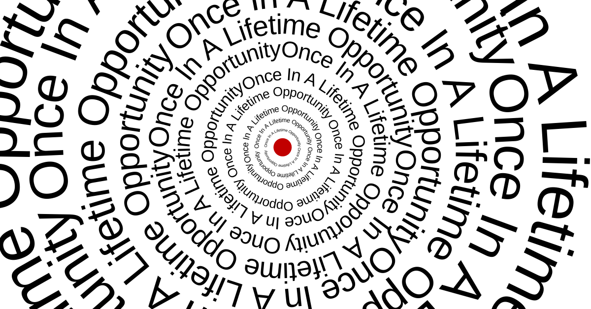 Once in a Lifetime Opportunity Graphic