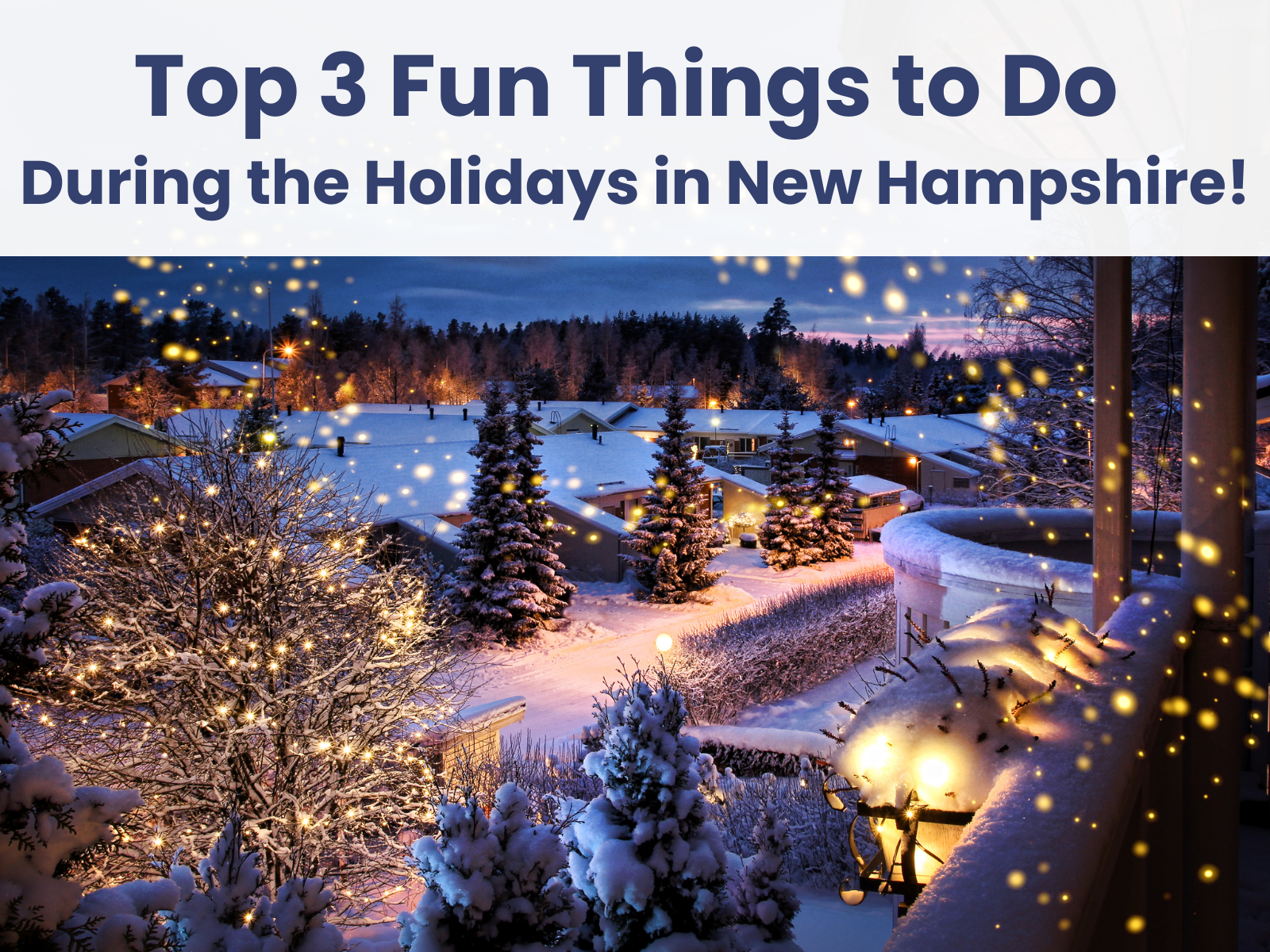 ‘Tis the Season: Top 3 Fun Things to Do During the Holidays in New Hampshire header image.