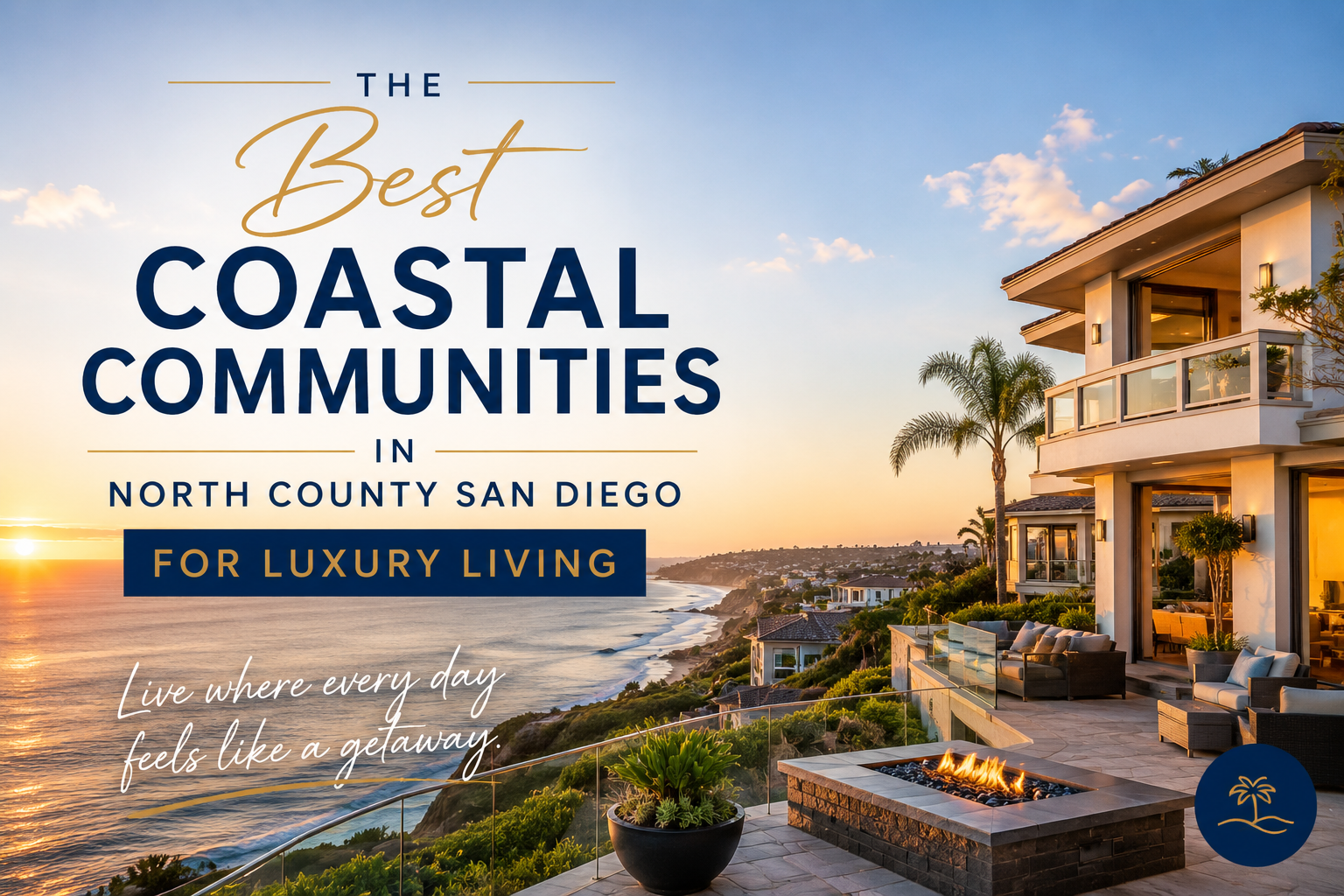 Best Coastal Communities in North County San Diego for Luxury Living header image.