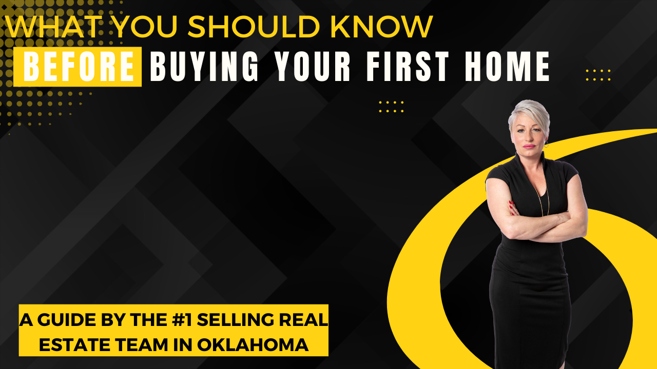 What You Should Know Before Buying Your First Home: A Guide by the #1 Selling Real Estate Team in Oklahoma header image.
