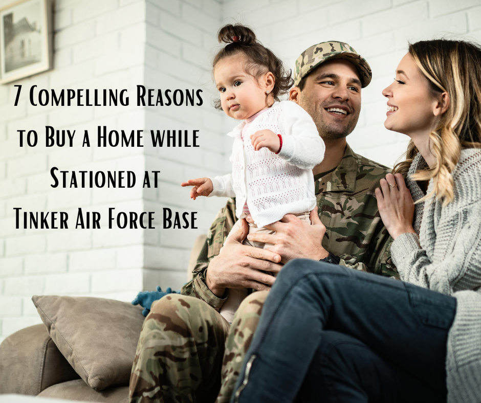 7 Compelling Reasons to Buy a Home while Stationed at Tinker Air Force Base, Oklahoma header image.