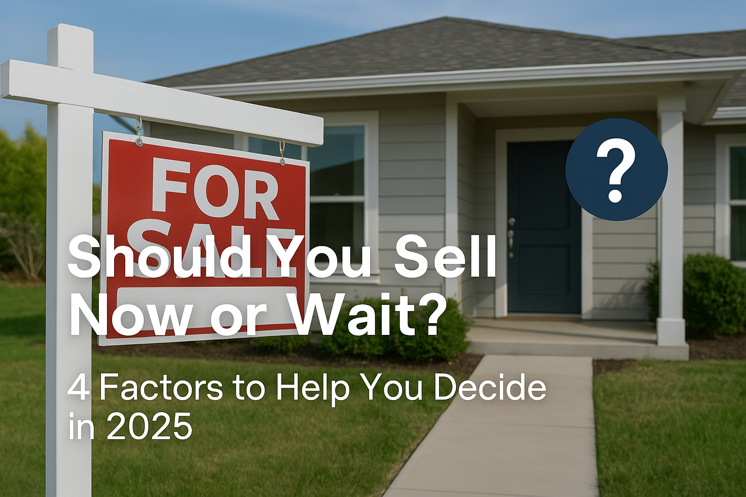 Should you sell now or wait?