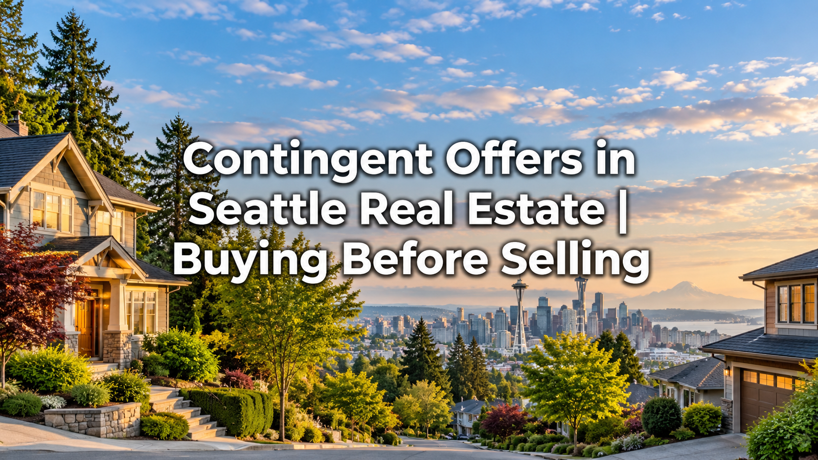 Contingent Offers in Seattle Real Estate | Buying Before Selling header image.