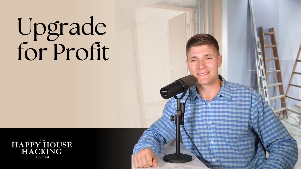 Happy House Hacking Podcast EP 42: Renovations That Pay: Maximize Your Home's Value header image.