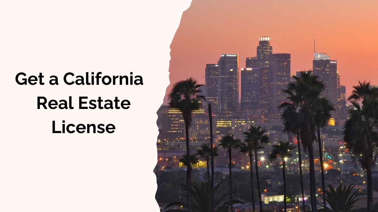 How To Get Your California Real Estate License header image.