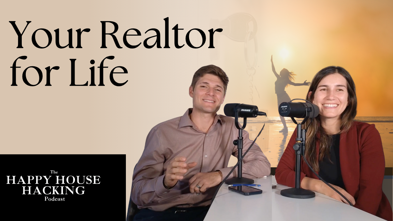 Happy House Hacking Podcast EP 48: Why Your Agent Should Stick Around After Closing header image.