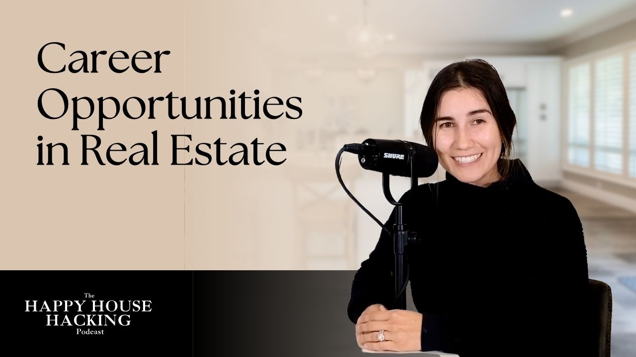 Happy House Hacking Podcast EP 32: Beyond the Agent: Exploring Diverse Careers in Real Estate header image.
