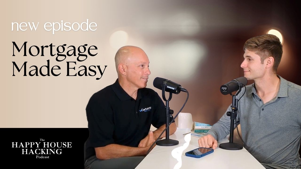 Happy House Hacking EP 26: Mortgage Made Easy: A First-Time Home Buyer's Guide header image.