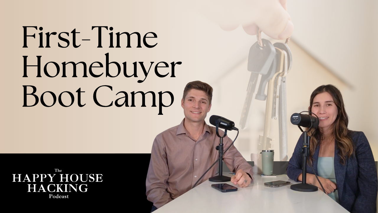 Happy House Hacking Podcast EP 52: First Time Home Buyer Boot Camp header image.