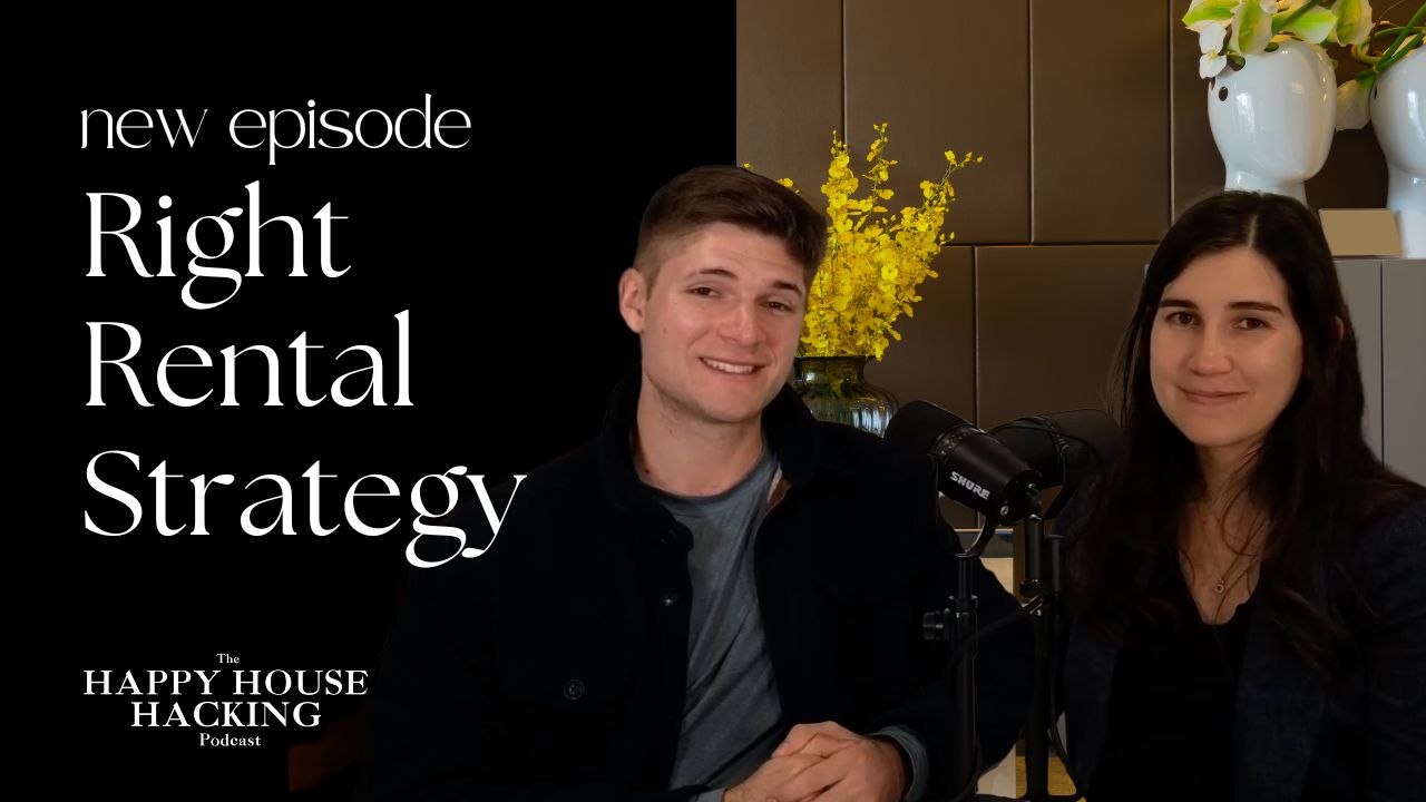 Happy House Hacking Podcast EP 10 - Choosing the Right Rental Strategy header image.