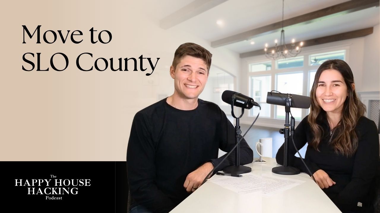 Happy House Hacking Podcast EP 33: Top 10 Reasons to Move to San Luis Obispo County header image.
