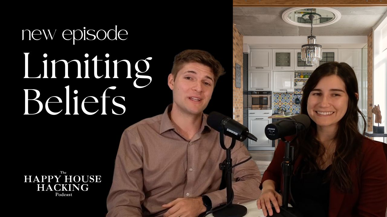 Happy House Hacking Podcast EP 8: How to Stop Limiting Beliefs about House Hacking header image.