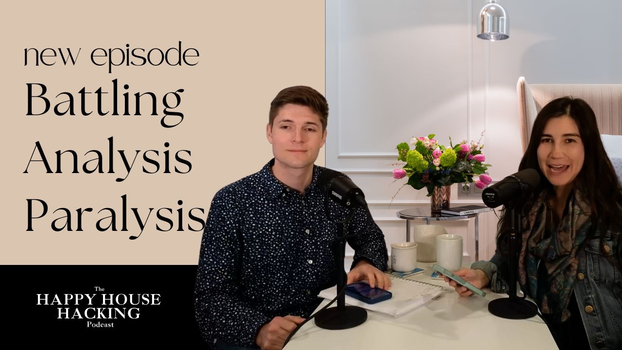 Happy House Hacking Podcast EP 14: Break Free from Overthinking Your Real Estate Purchases header image.