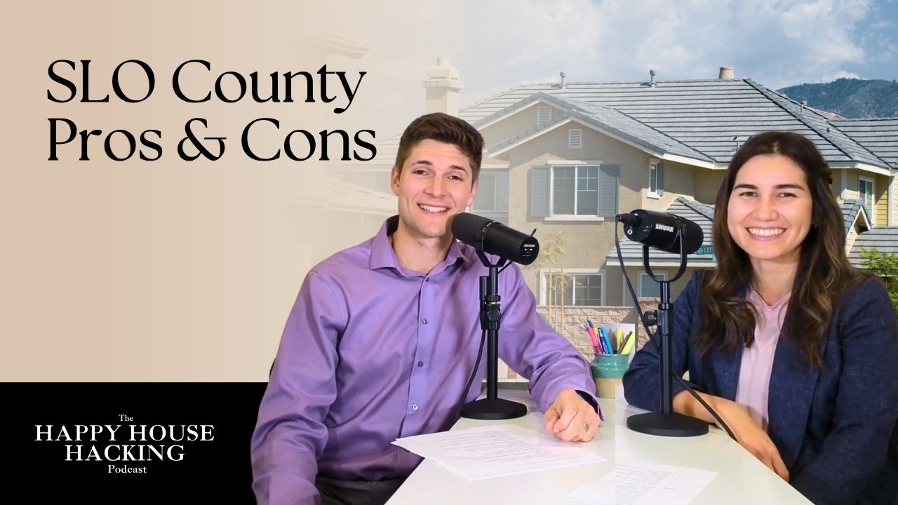 Happy House Hacking Podcast EP 34: Moving to SLO County: Pros, Cons, and Local Perspectives header image.