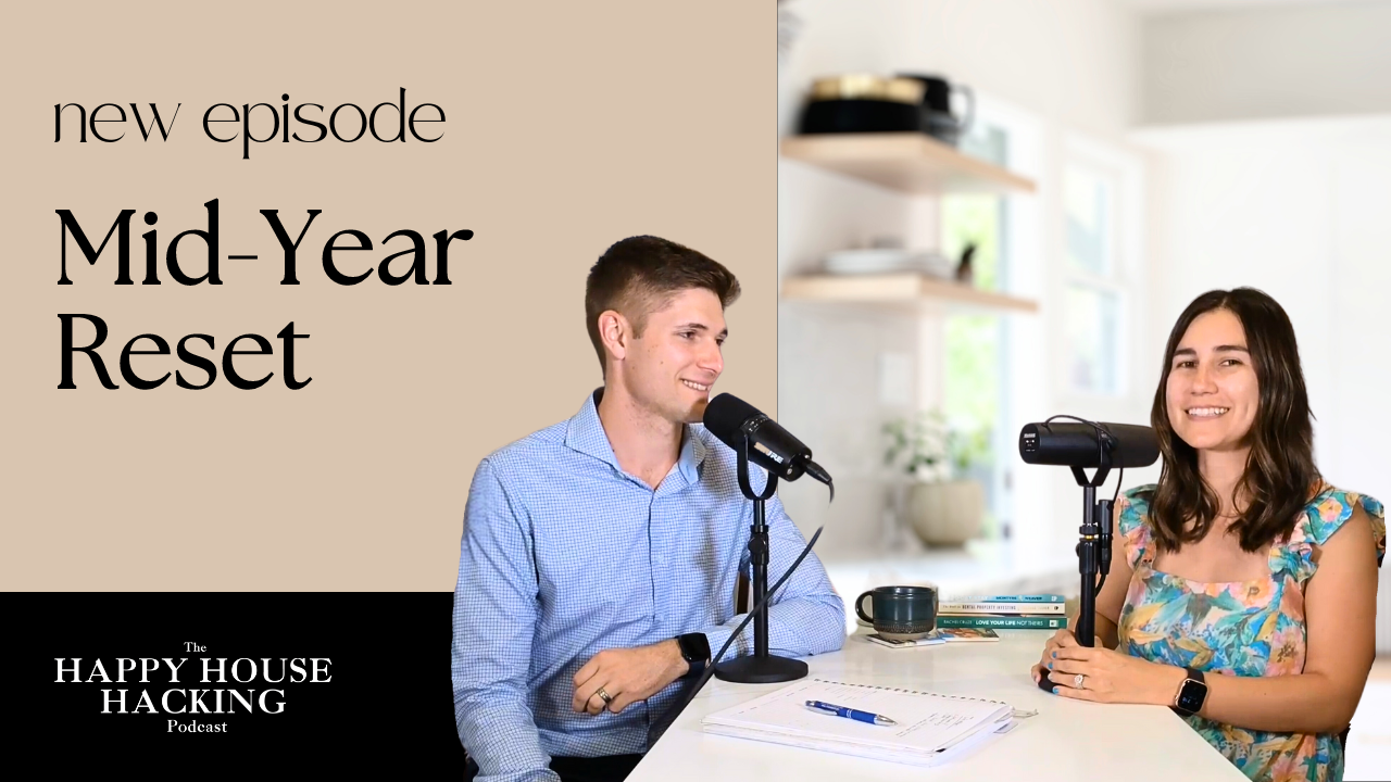 Happy House Hacking Podcast EP 19: Mid-Year Reset: Achieving Your 2024 Goals header image.