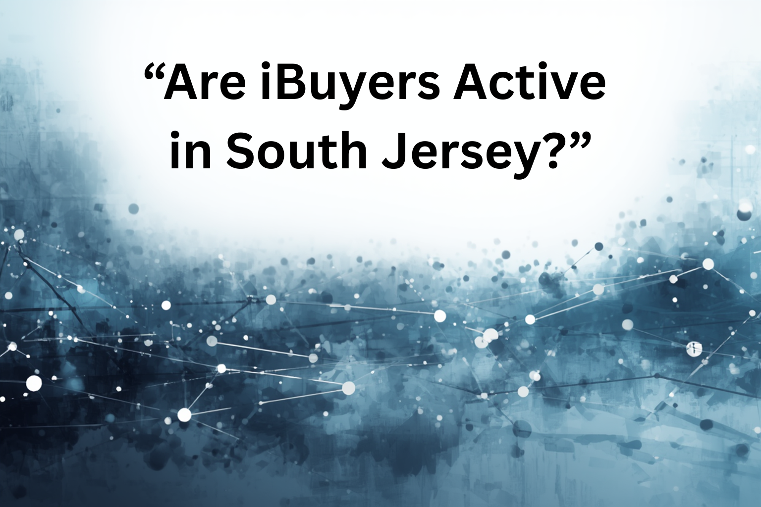 Are iBuyers Active in South Jersey? header image.