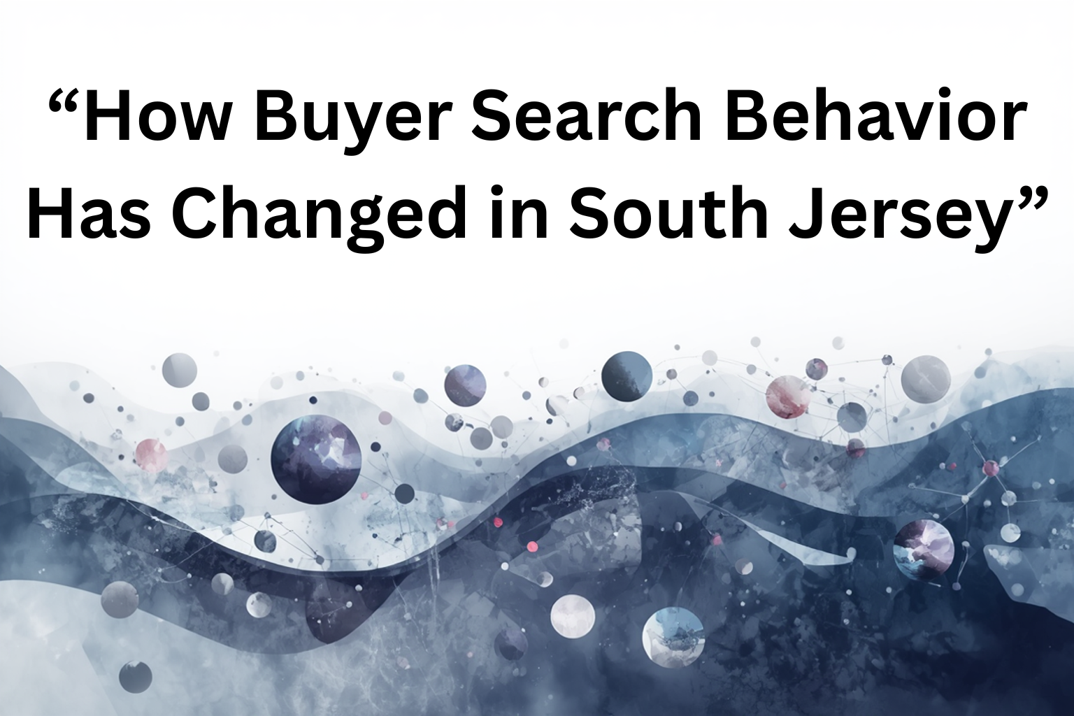 How Buyer Search Behavior Has Changed in South Jersey header image.