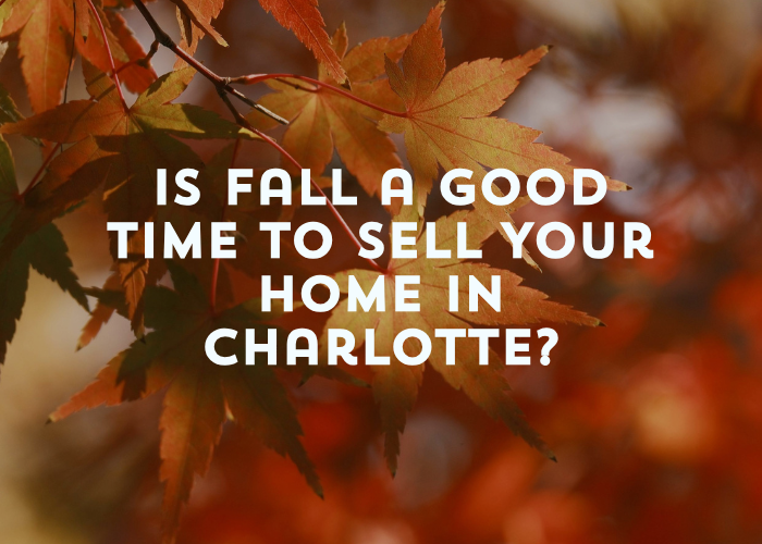 Is Fall a Good Time to Sell Your Home in Charlotte