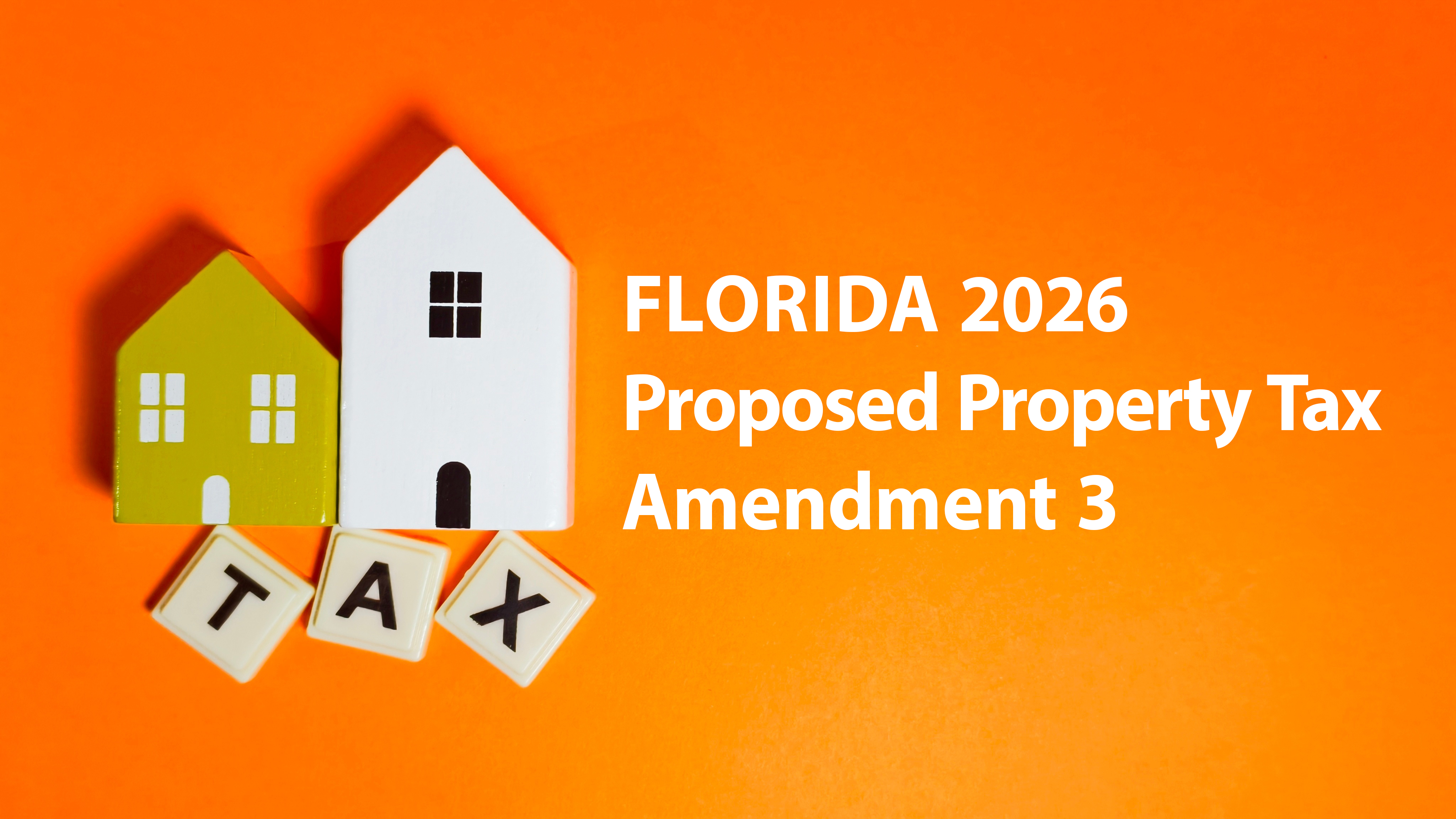 photo of houses with text Florida 2026 Proposed Property Tax Amendment 3
