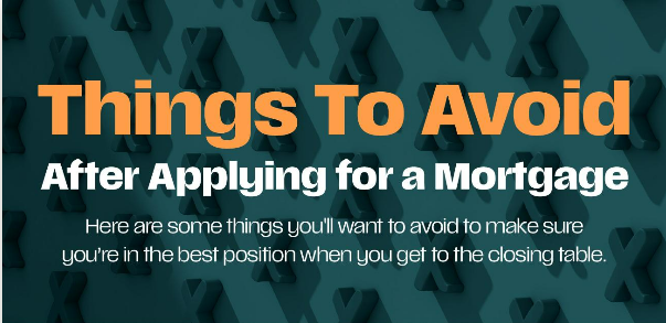 Things To Avoid After Applying for a Mortgage [INFOGRAPHIC] header image.