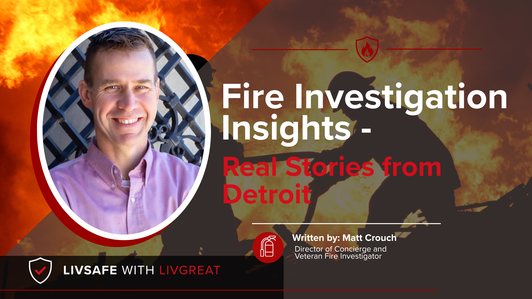 Fire Investigation Insights - Real Stories from Detroit header image.