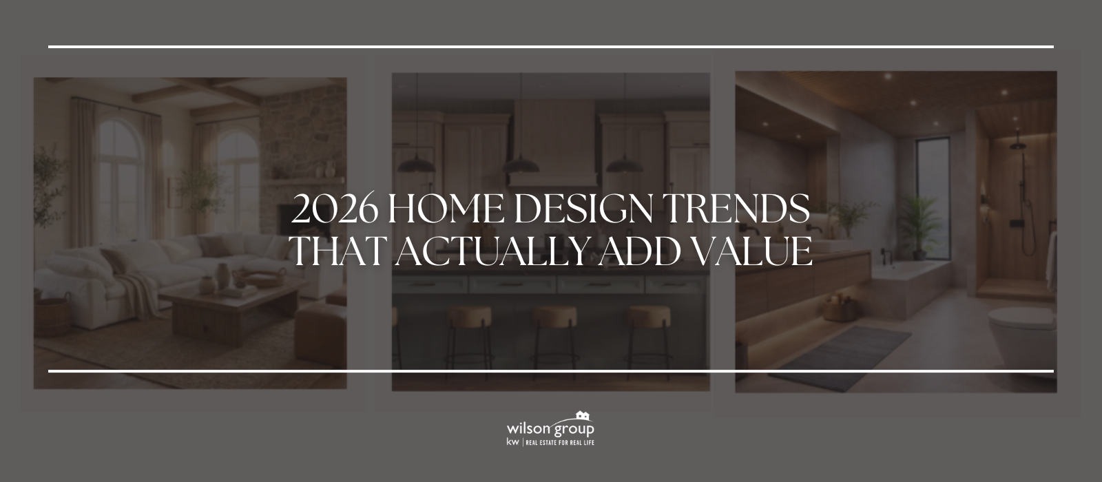 2026 Home Design Trends That Actually Add Value