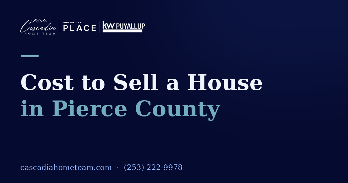 Cost to sell a house in Pierce County, WA — Cascadia Home Team, Nancy Lee
