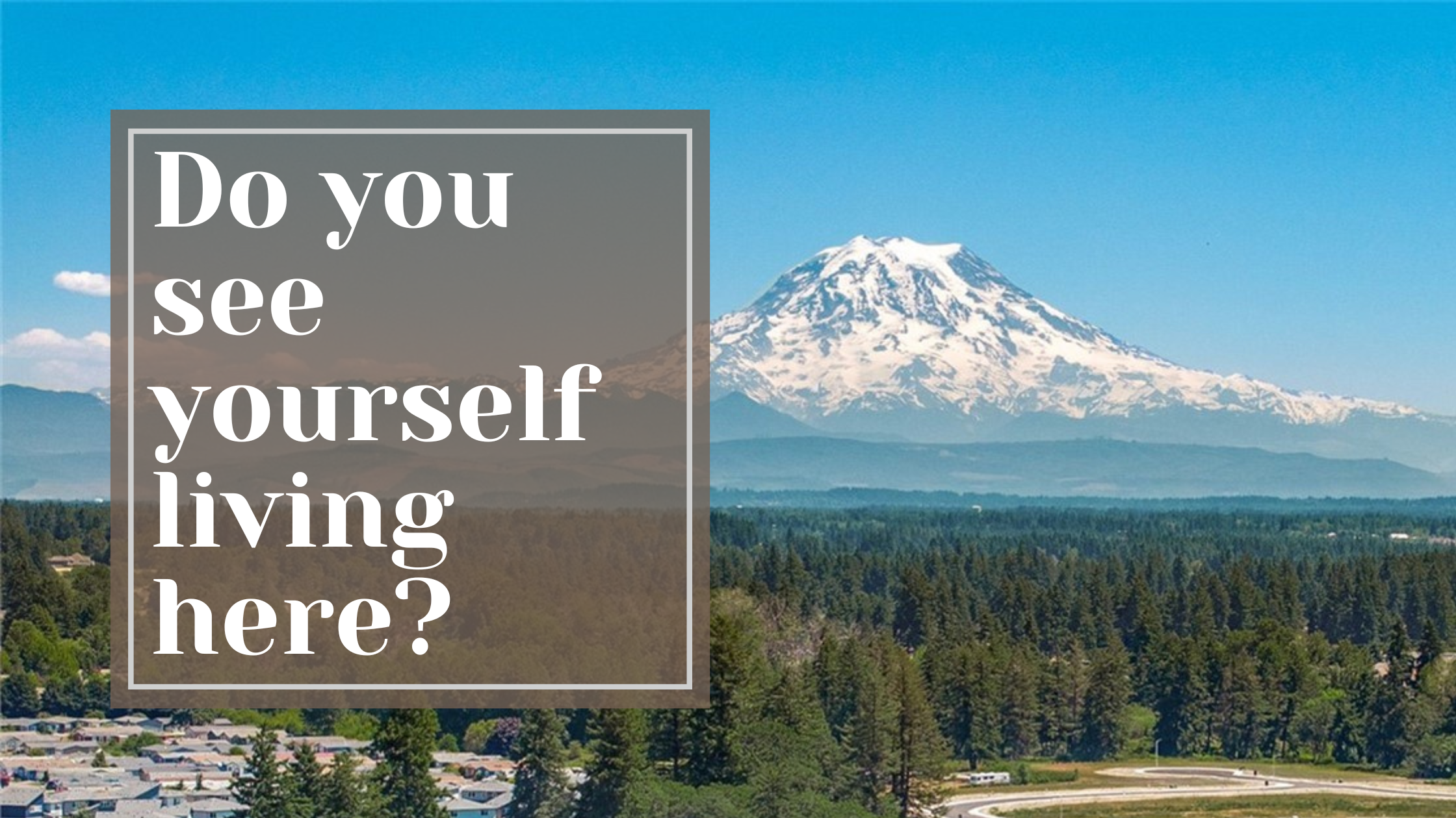 Can You See Yourself Living & Having Fun In Puyallup? header image.