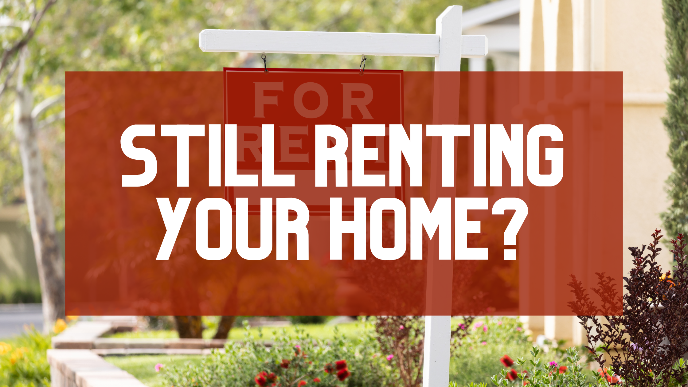 Still renting your home? header image.