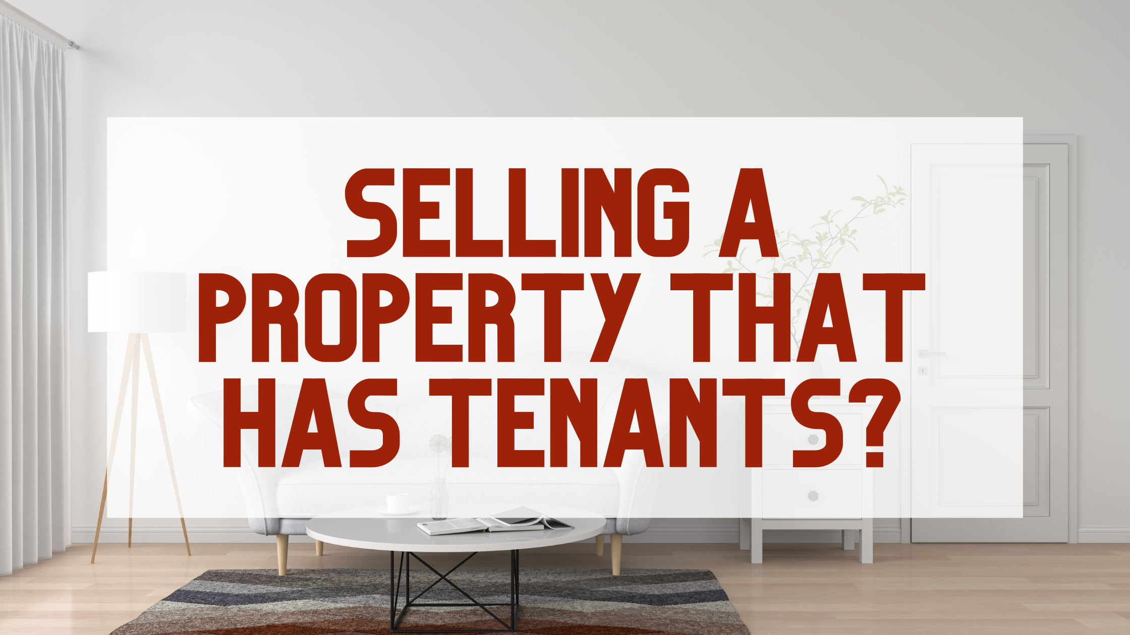 Selling your property, but still have tenants? header image.