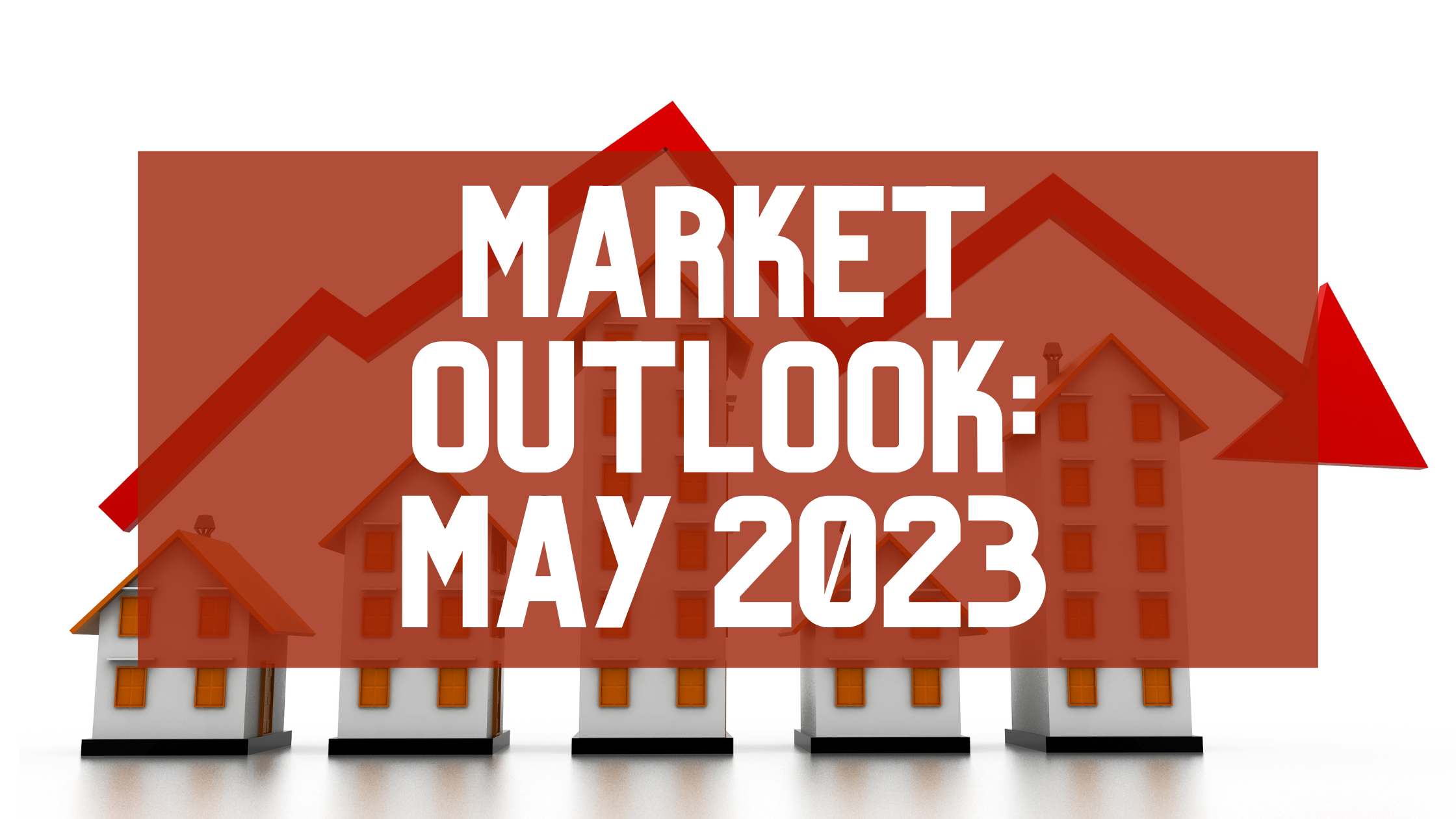 Market Outlook: May 2023 Edition header image.