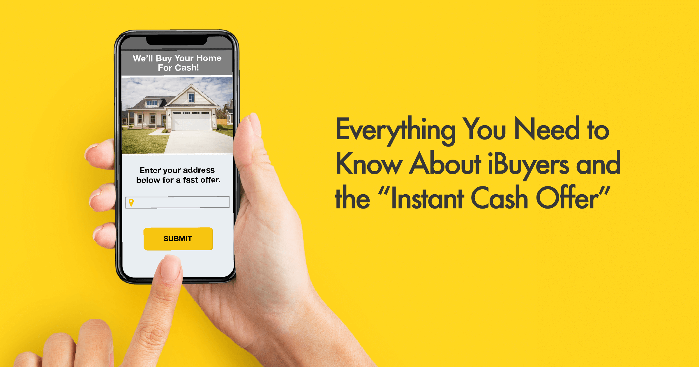 Everything You Need to Know About iBuyers and the “Instant Cash Offer” header image.