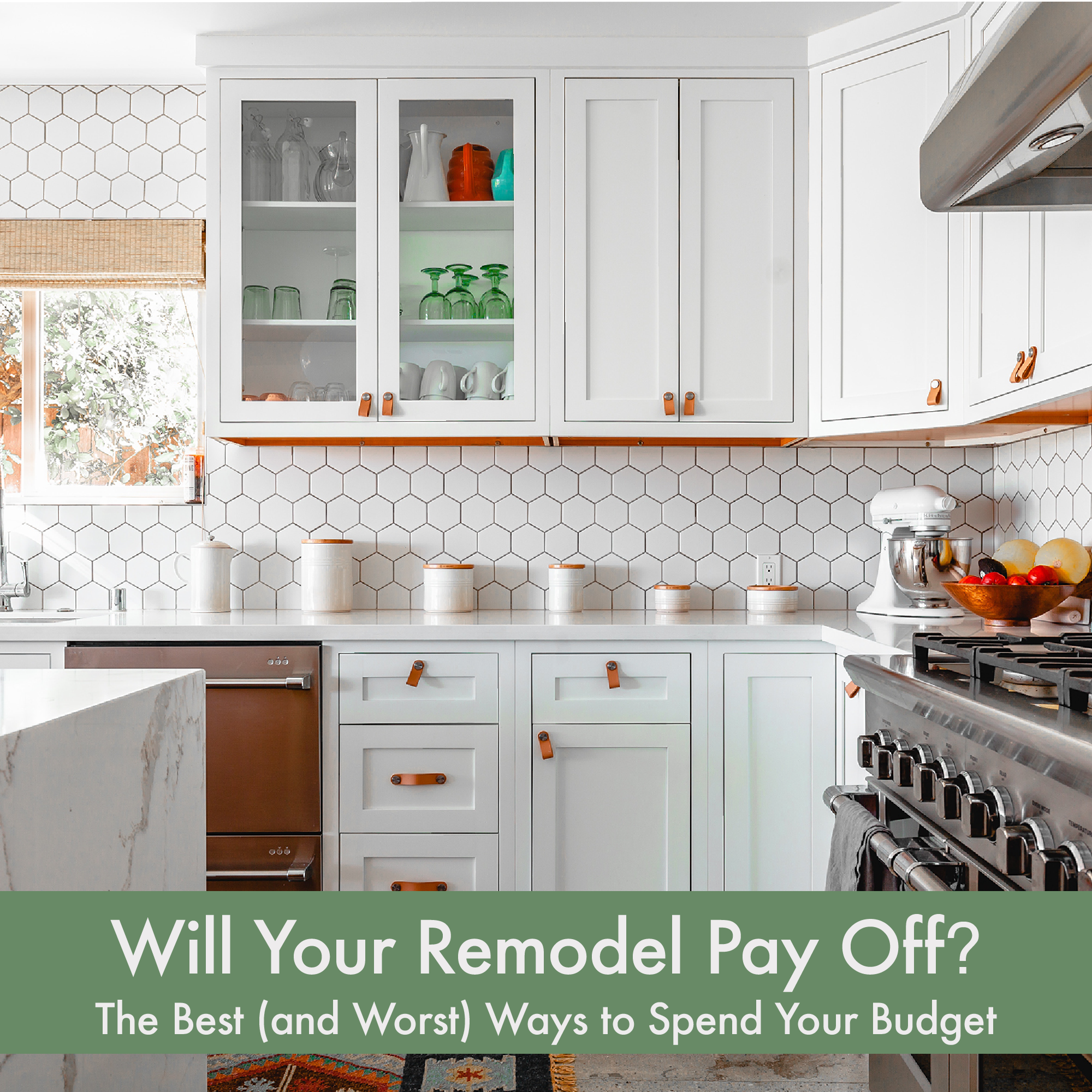 Will Your Remodel Pay Off? The Best (and Worst) Ways to Spend Your Budget header image.